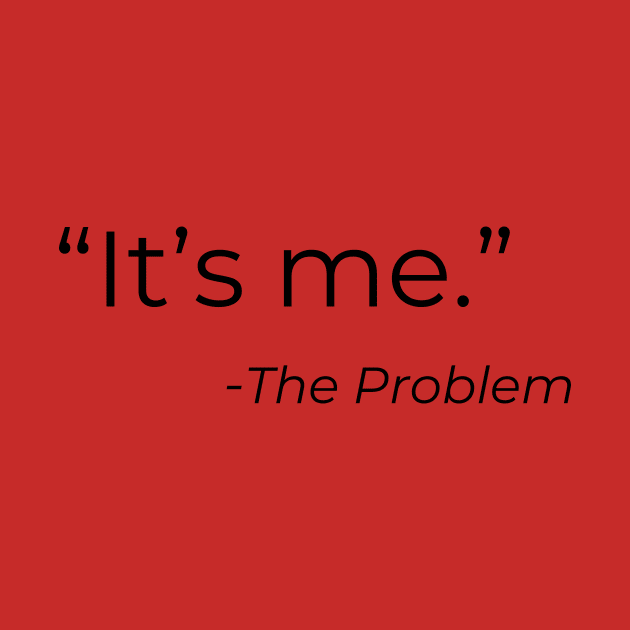 It’s me, the problem by DIYitCREATEit