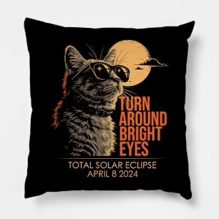 Turn Around Bright Eyes Solar Eclipse April 08, 2024 Pillow