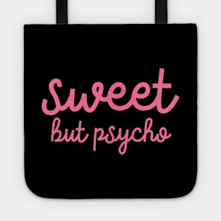 Sweet But Psycho Tote