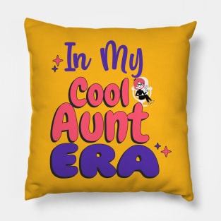 In My Cool Aunt Era Pillow