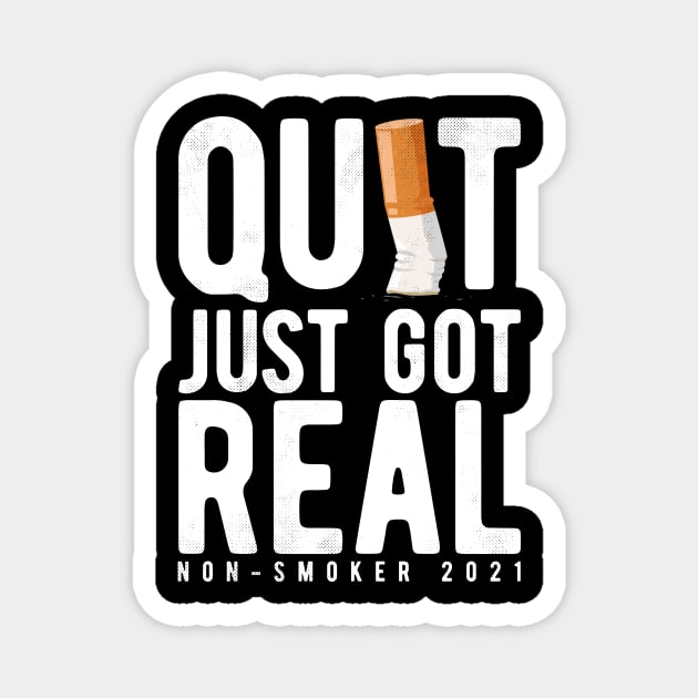 Quit just got real, non-smoker 2021 stop smoking cigarette Magnet by emmjott