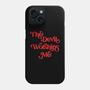 The Devil Worships Me Phone Case