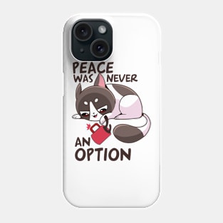 funny cat – Peace was never an option Phone Case