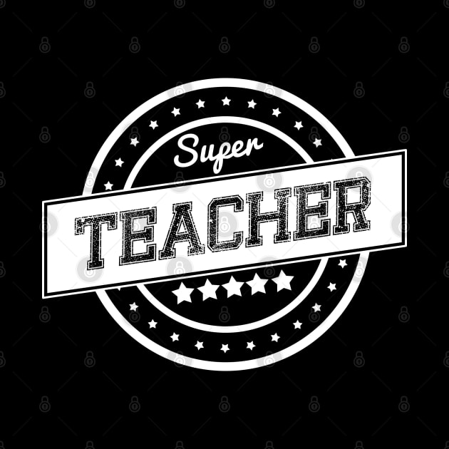 Super teacher by wamtees