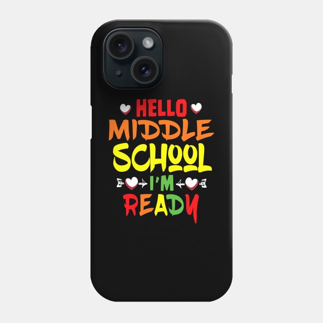 HELLO MIDDLE SCHOOL I'M READY Phone Case by Ardesigner