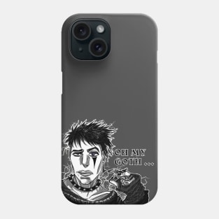 Oh My Goth... Phone Case