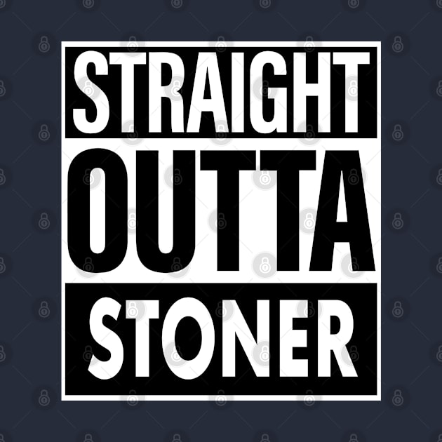 Stoner Name Straight Outta Stoner by KieraneGibson