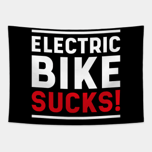 Electric bike sucks! Tapestry