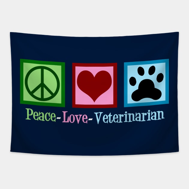 Peace Love Veterinarian Tapestry by epiclovedesigns