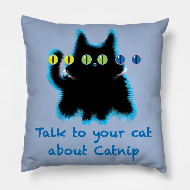 Cat under Catnip effects Pillow by Brash Ideas