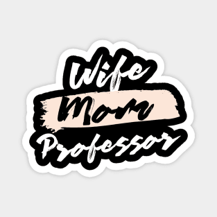 Cute Wife Mom Professor Gift Idea Magnet