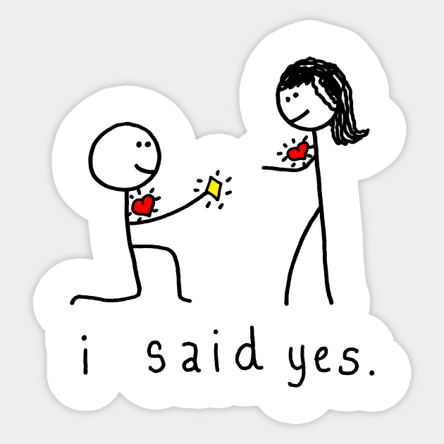 I Said Yes Engagement Proposal Engagement Ring Sticker Teepublic A regular customer whom i've had a crush on for weeks just asked me out! i said yes engagement proposal