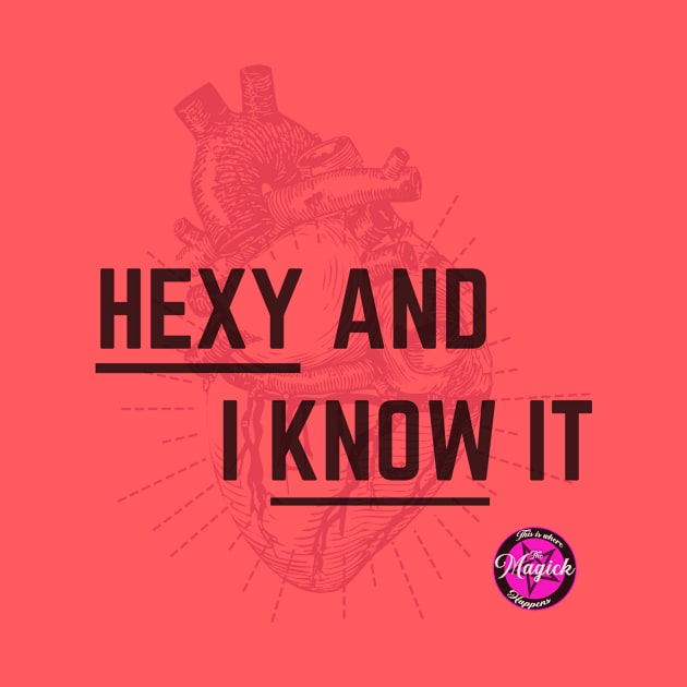 Hexy and I Know It by MagickHappens