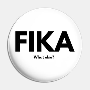 Fika Swedish Coffee Time What else? Pin