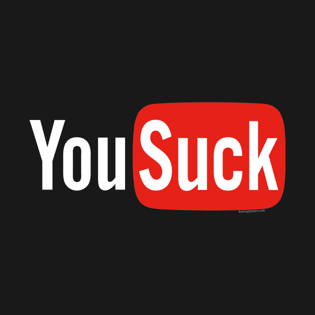 You Suck - YouTube Parody by RainingSpiders