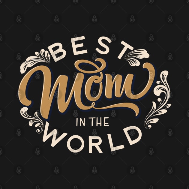 Best Mom in the World Vintage by CityTeeDesigns