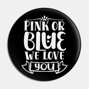 Pink or blue we love you, Pregnancy Gift, Maternity Gift, Gender Reveal, Mom to Be, Pregnant, Baby Announcement, Pregnancy Announcement Pin