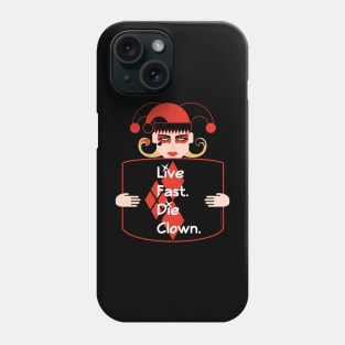 Live Fast Die Clown Squad Goals Phone Case