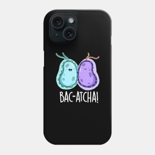 Bac-atcha Cute Biology Bacteria Pun Phone Case