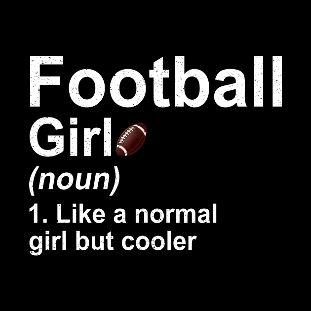 Football Girl Noun Like A Normal Coach But Cooler by kateeleone97023