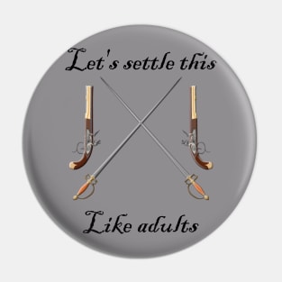 Let's Settle This Like Adults Dueling Pin