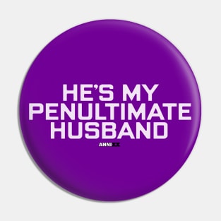 AnniXX: He's My Penultimate Husband Pin