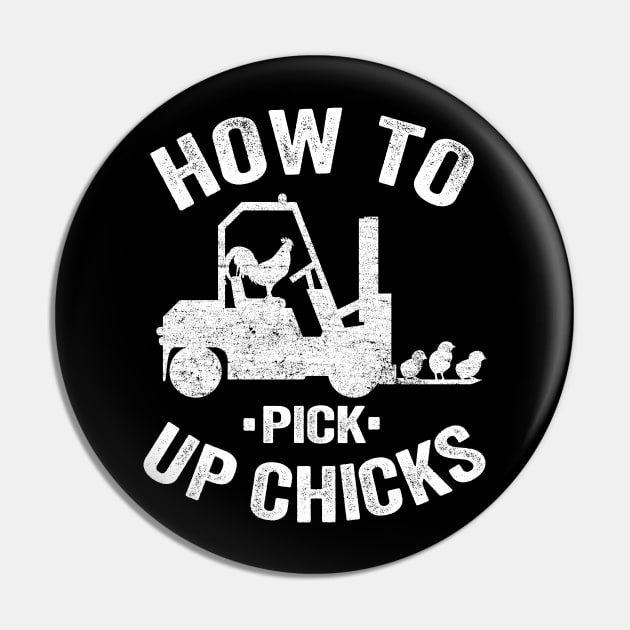 How To Pick Up Chicks Forklift Operator Funny Gift Pin by Kuehni