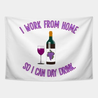 I Work From Home So I Can Day Drink Tapestry