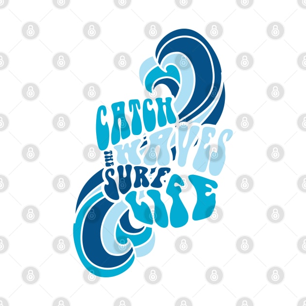 Surf Life catch the waves beach surf typography by SSSD