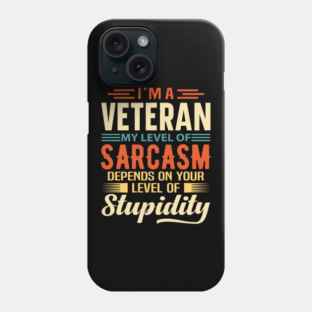 I'm A Veteran Phone Case by Stay Weird