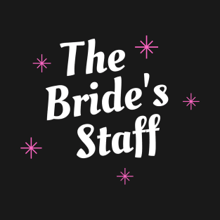 bride's staff T-Shirt