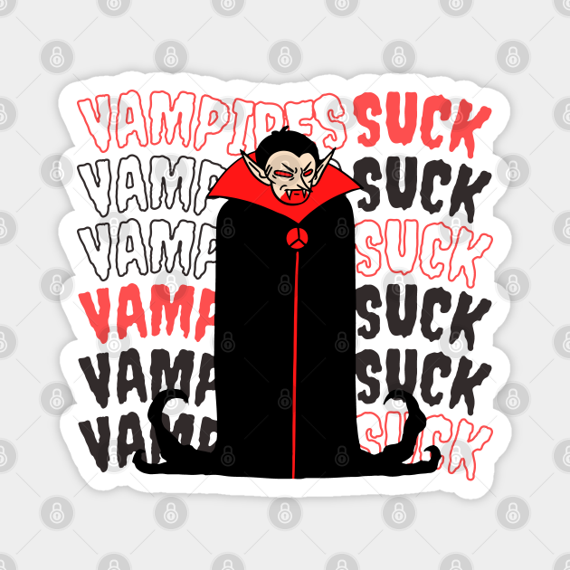Vampires suck - funny vampire pun - Cute Vampire - Magnet | TeePublic Vampires suck - funny vampire pun - Cute Vampire - Magnet | TeePublic