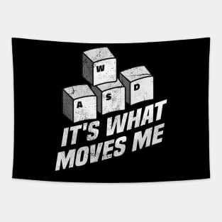 It's What Moves Me Funny WASD Gaming Keyboard Gift Tapestry