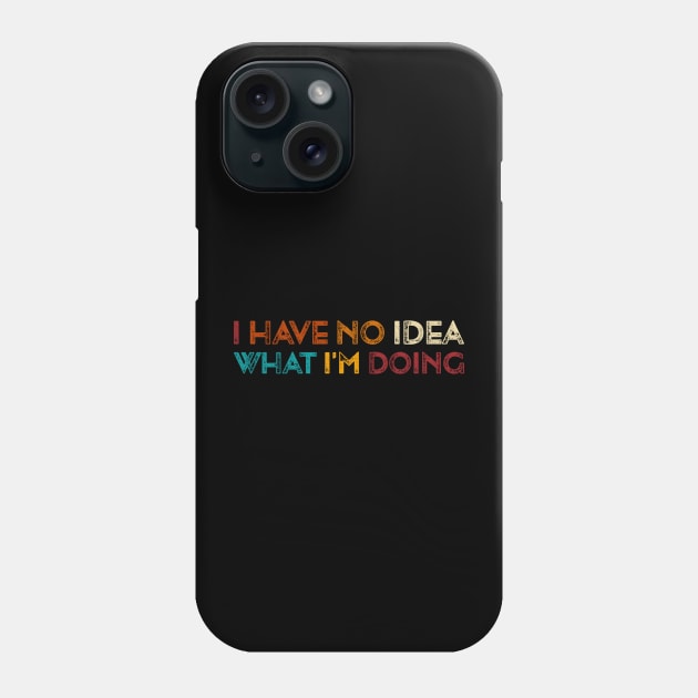 Vintage I Have No Idea What I'm Doing Funny Science Phone Case by TeeTypo