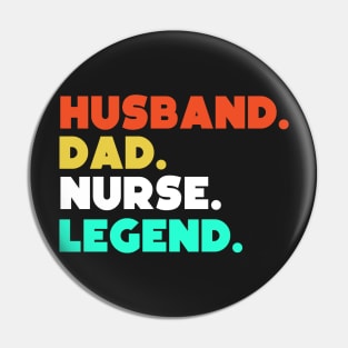 Husband.Dad.Nurse.Legend. Pin