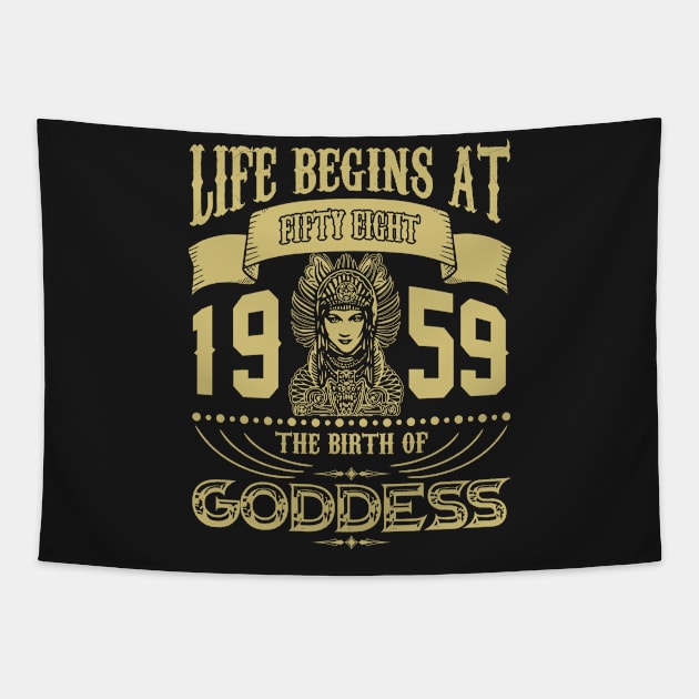 Life begins at Fifty eight 1959 the birth of Goddess! Tapestry by variantees