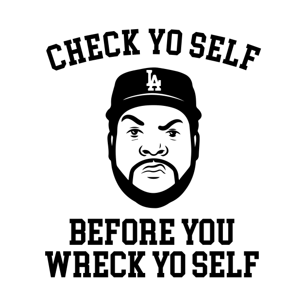 Check Yo self before you wreck yo self by outdoorlover