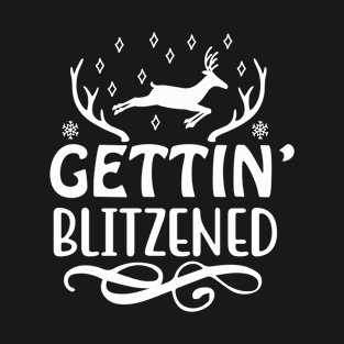 Gettin Blitzened-Funny Christmas T-Shirt