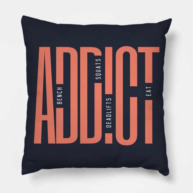 Gym Addict - Gym Lovers who Squat, Deadlift, Bench, Eat Pillow by happiBod