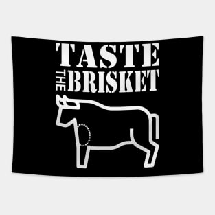 Taste the Brisket Taste the Goodness of the Brisket Tapestry