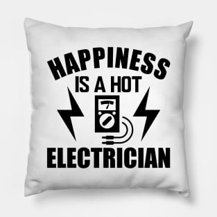 Electrician - Happiness is a hot electrician Pillow