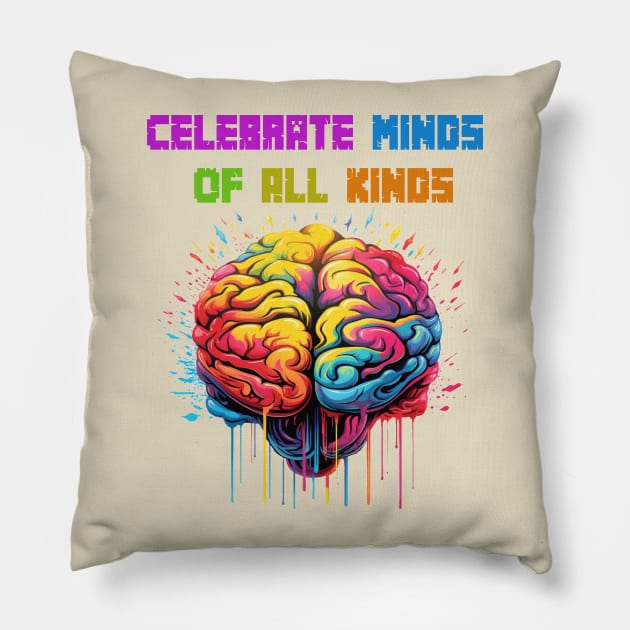 Celebrate Minds Of All Kinds Pillow by ArtfulDesign