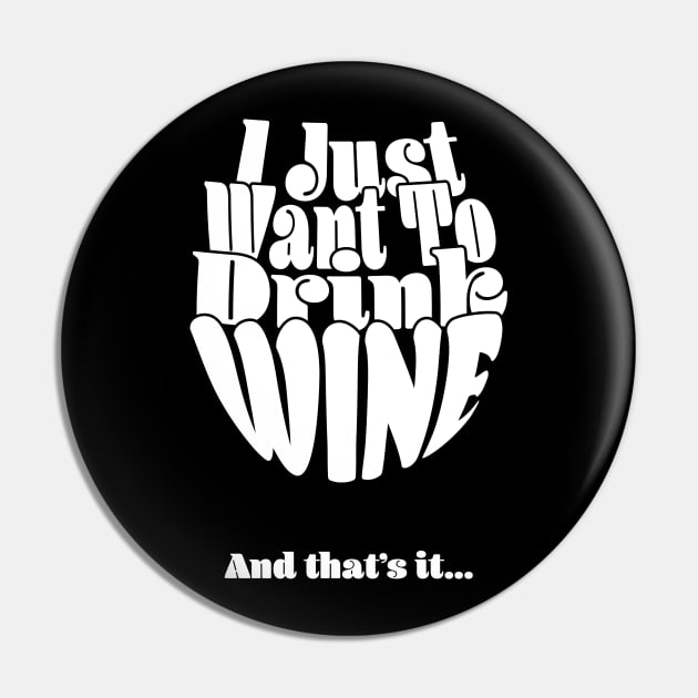 I Just Want To Drink Wine And Bake Cookie and that's it - Dark Pin by Czajnikolandia