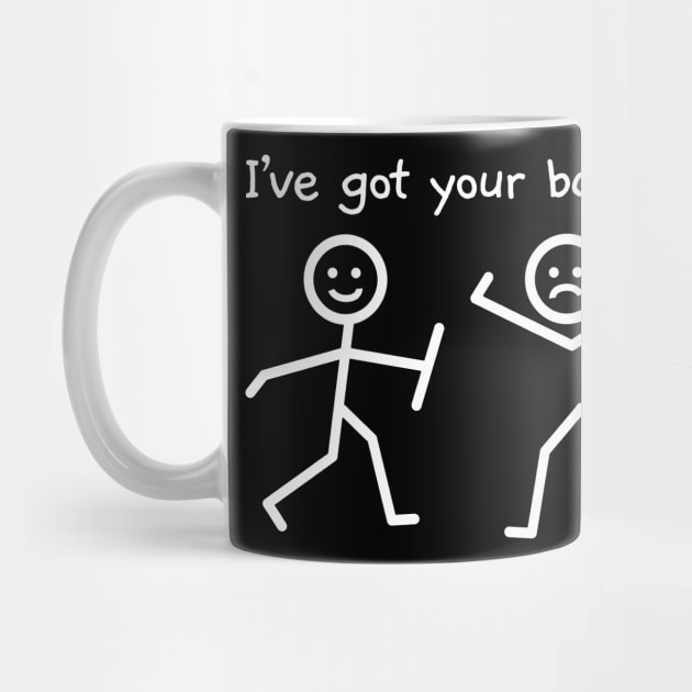 I Have Your Back Funny Coffee Mug