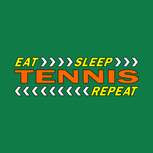 Eat sleep tennis repeat t shirt. T-Shirt