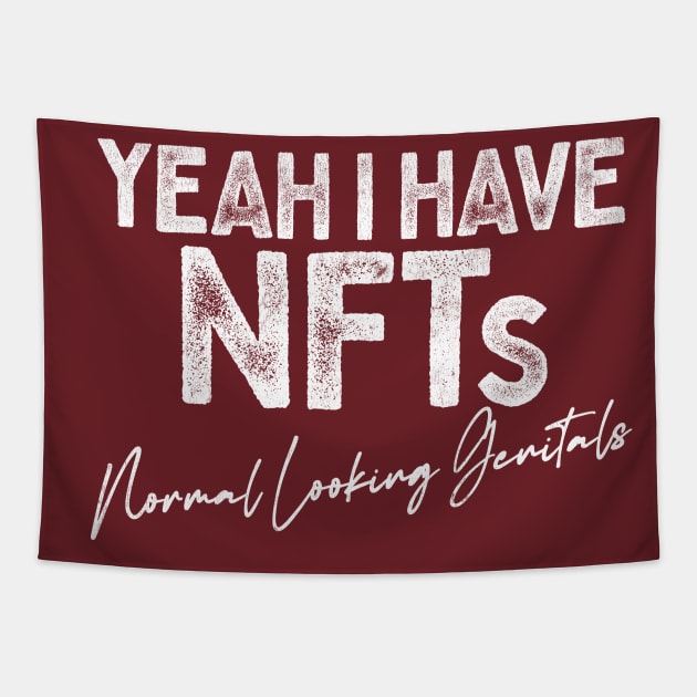 Yeah I Have NFTs Tapestry by DankFutura