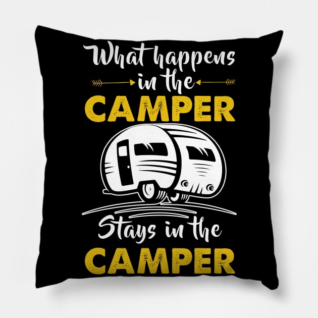 What Happens Stays In The Camper Pillow by TShirtWaffle1