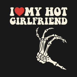 I Love My Hot Girlfriend I Heart My Hot BF Couple Valentines T-Shirt