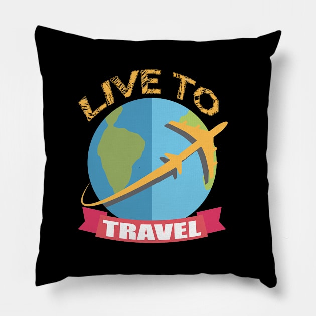 Live to travel for travelers Pillow by artsytee