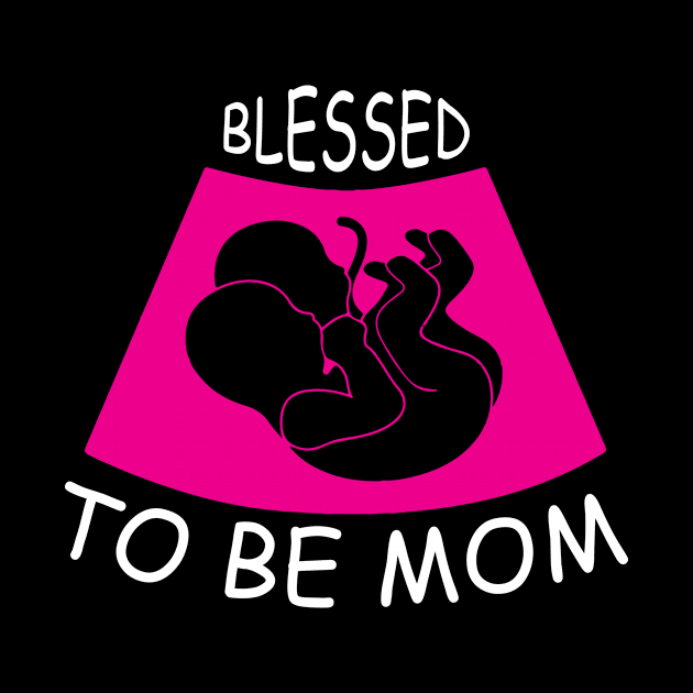 Blessed To Be Mom Pregnant Mom by SpruchBastler